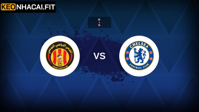 Soi Kèo Esperance Sportive De Tunis Vs Chelsea 8h00 Ngày 25/6