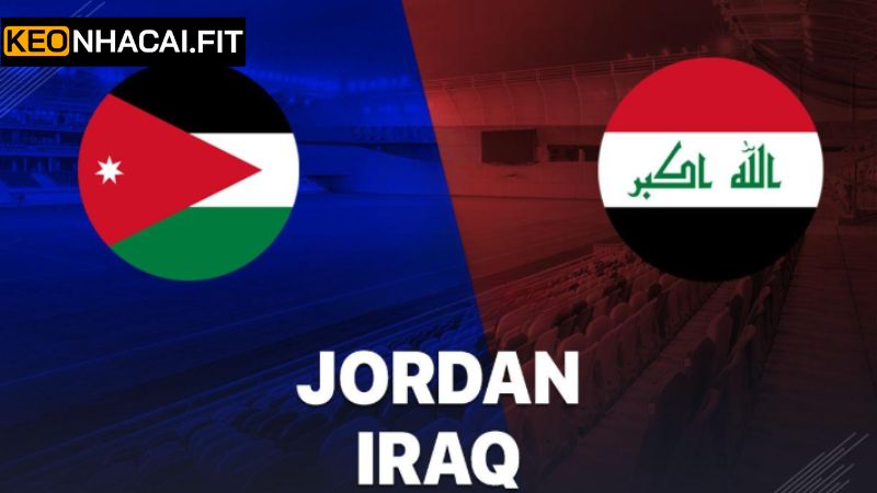 Nhận Định Jordan Vs Iraq Vào 1h15 Ngày 11/6 Từ Keonhacai
