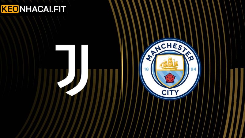 Soi Kèo Juventus Vs Manchester City Vào 2h00, 27/6 Từ Keonhacai
